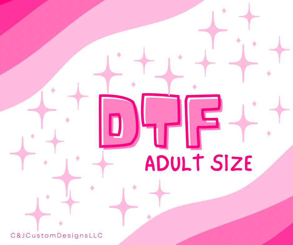 DTF - Adult Size