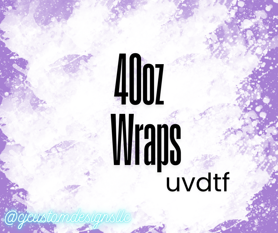 40oz Wraps